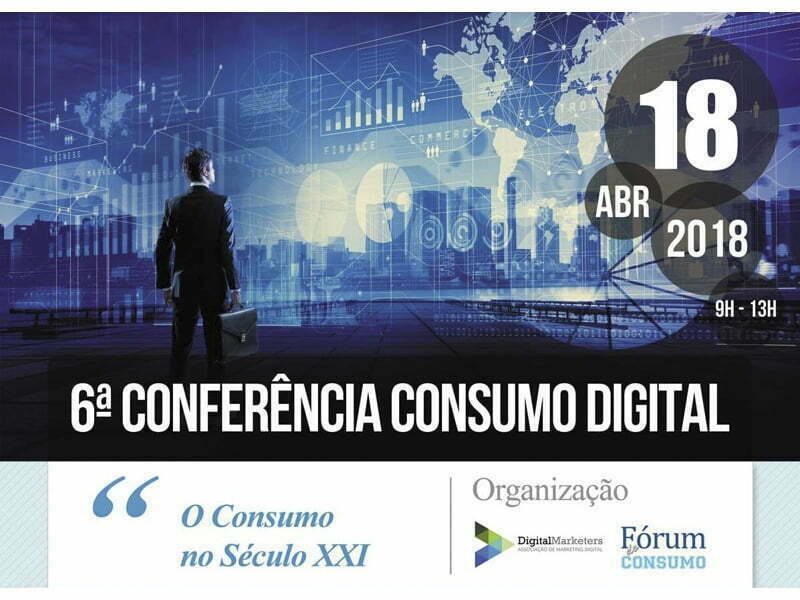 6.ª conferência do Consumo Digital debateu desafios atuais e futuros