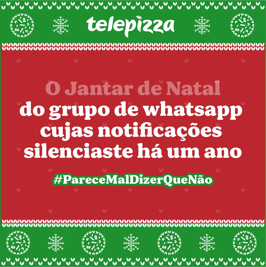 Telepizza lança campanha de Natal “Parece Mal Dizer Que Não”