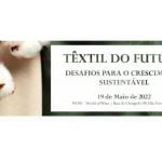 Conferência “Têxtil do Futuro – Desafios para o crescimentos sustentável”