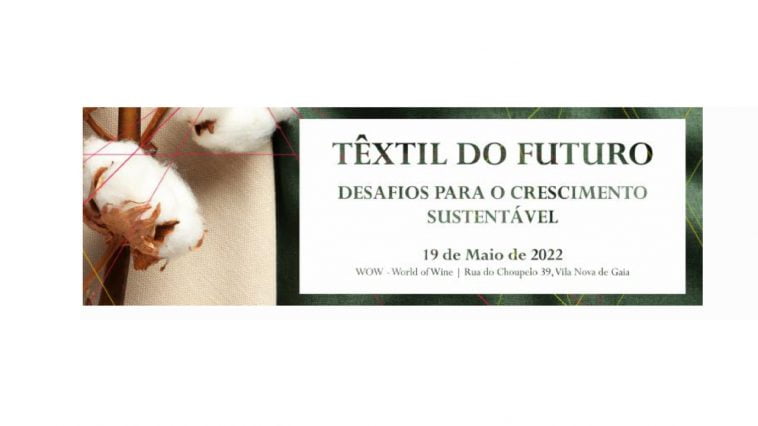 Conferência “Têxtil do Futuro – Desafios para o crescimentos sustentável”
