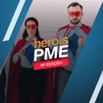 Heróis PME 6.ª Edição