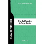 Luís Gradíssimo - Guia de Vinhos da Madeira e de Porto Santo 2024