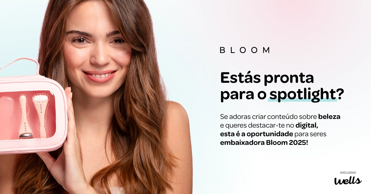 Wells lança concurso para escolher embaixadoras para a marca Bloom